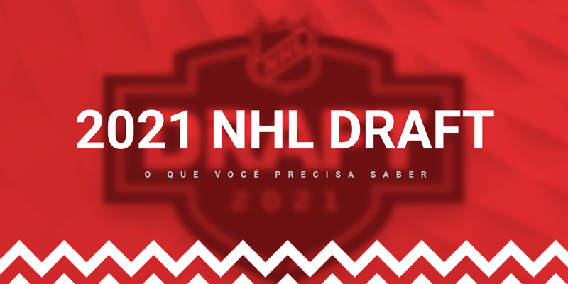 Como será o NHL Draft de 2021